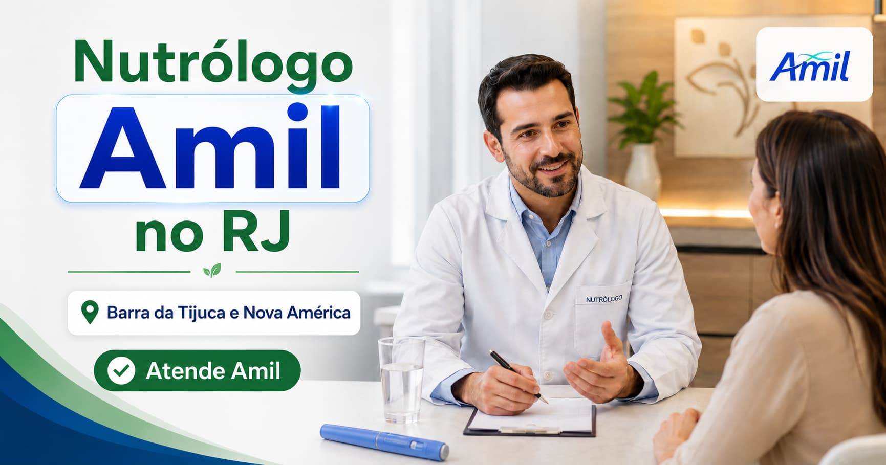 Nutrólogo que atende Amil no RJ na Barra da Tijuca e Del Castilho